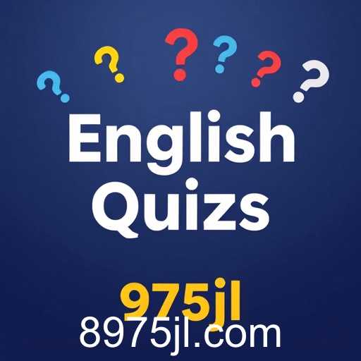 Exploring the Thrill of English Quizzes: A Journey through Language and Learning